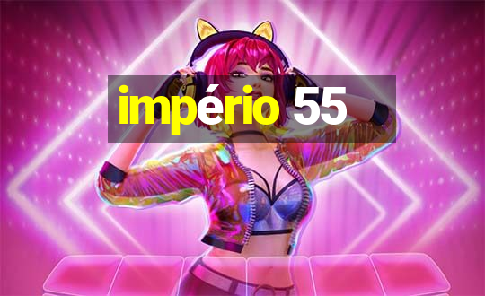 império 55