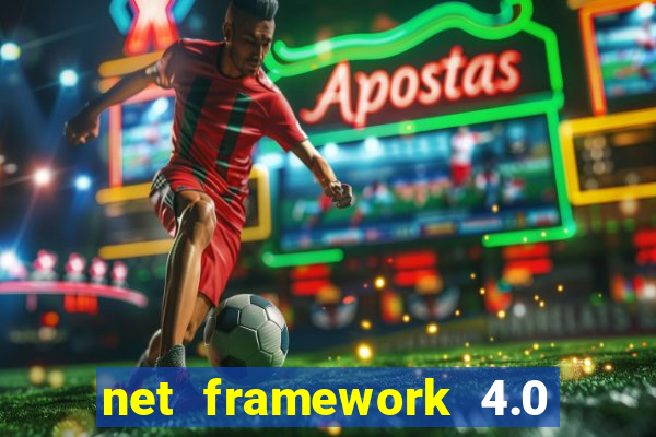 net framework 4.0 v 30319 windows 7 64 bit