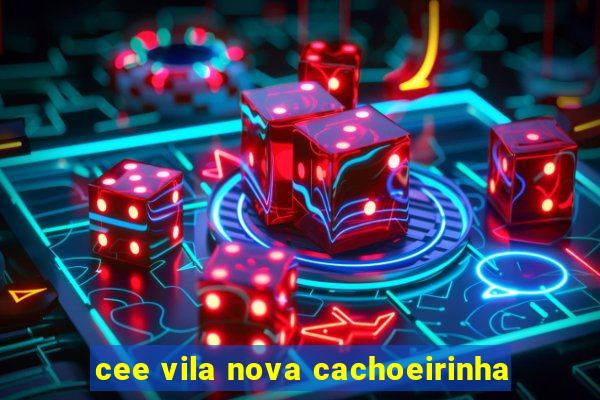 cee vila nova cachoeirinha