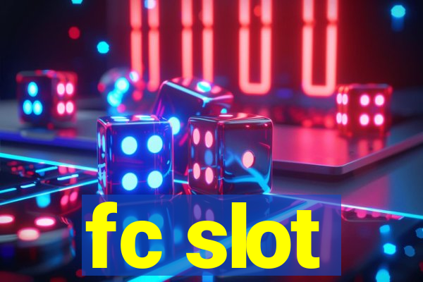 fc slot