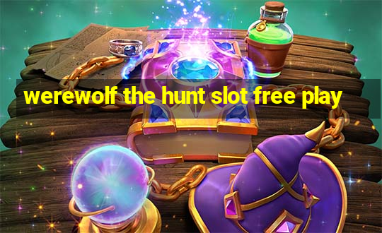 werewolf the hunt slot free play