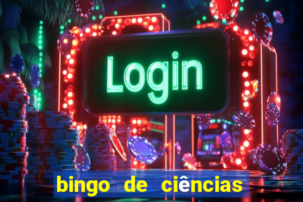 bingo de ciências 6 ano