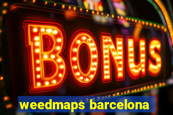 weedmaps barcelona