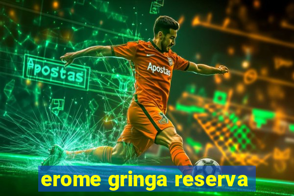 erome gringa reserva