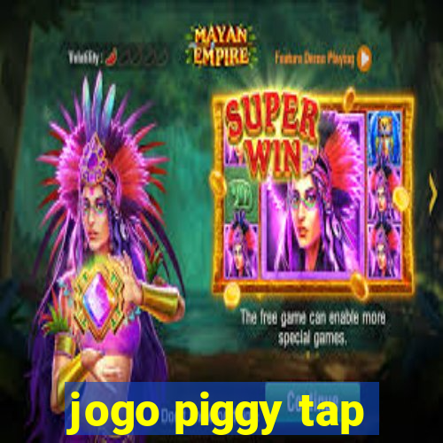 jogo piggy tap