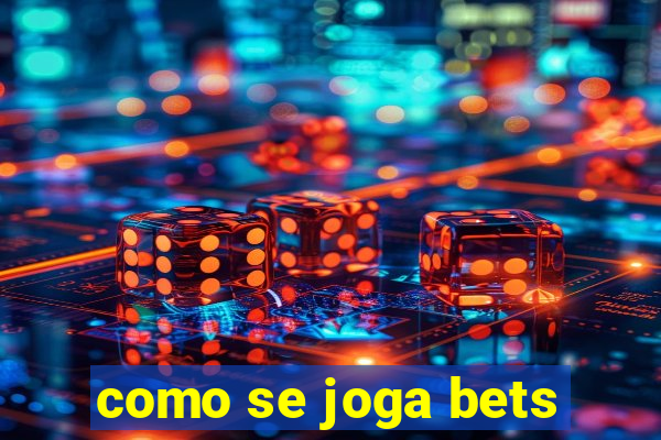 como se joga bets