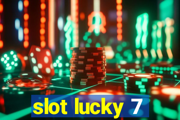 slot lucky 7