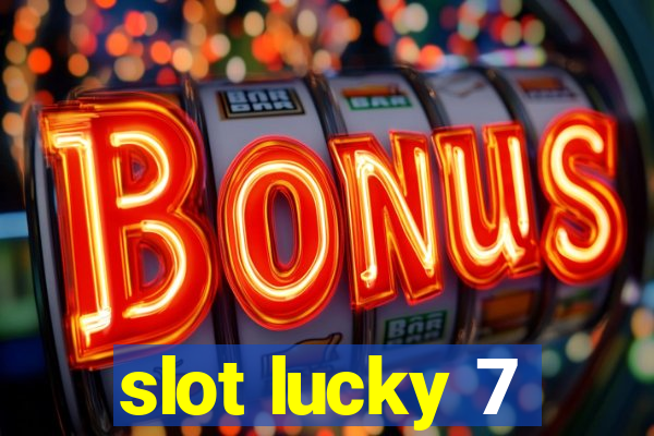 slot lucky 7