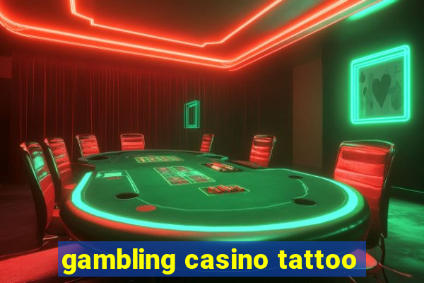 gambling casino tattoo