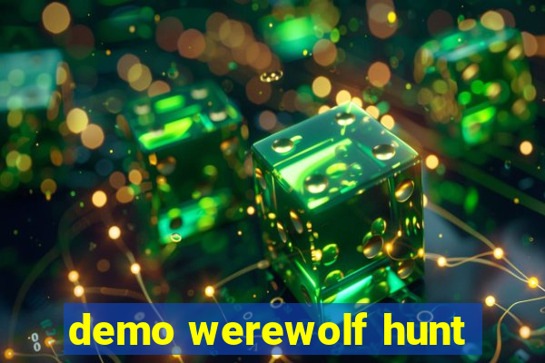 demo werewolf hunt