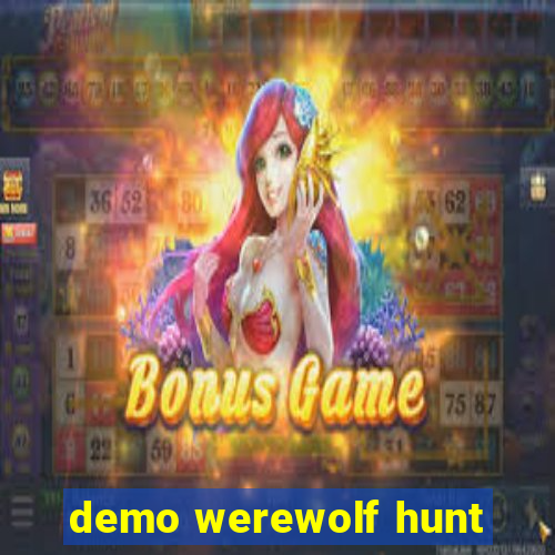 demo werewolf hunt