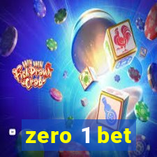 zero 1 bet