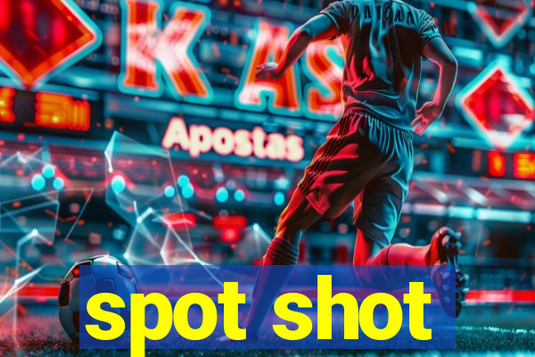 spot shot