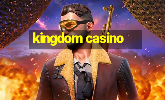 kingdom casino