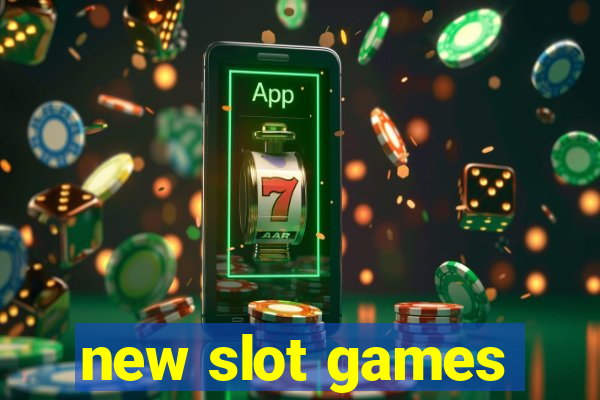 new slot games