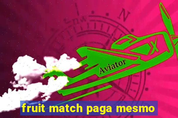 fruit match paga mesmo