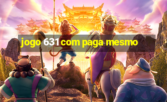 jogo 631 com paga mesmo