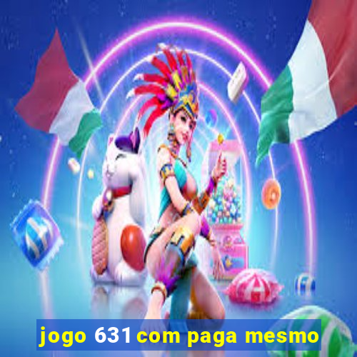 jogo 631 com paga mesmo