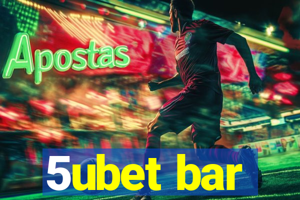 5ubet bar