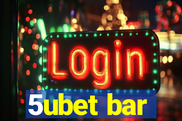 5ubet bar