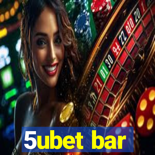 5ubet bar