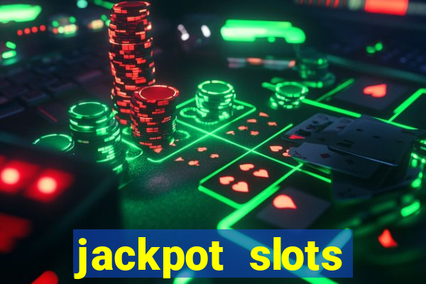 jackpot slots dinheiro real