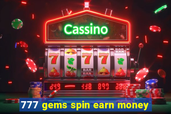 777 gems spin earn money