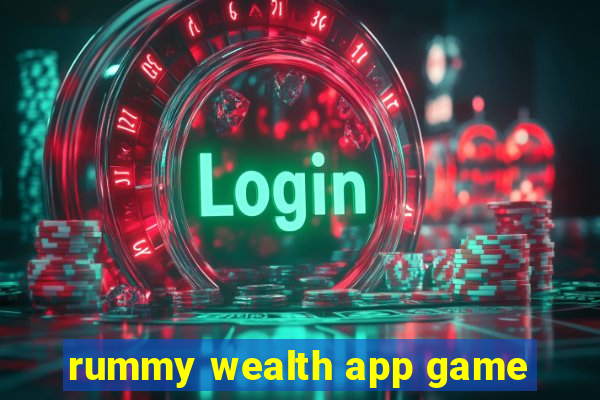 rummy wealth app game