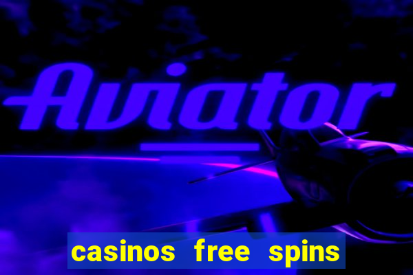 casinos free spins sem deposito