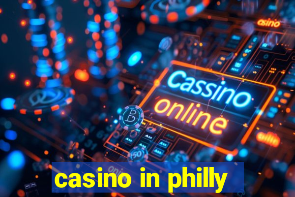 casino in philly