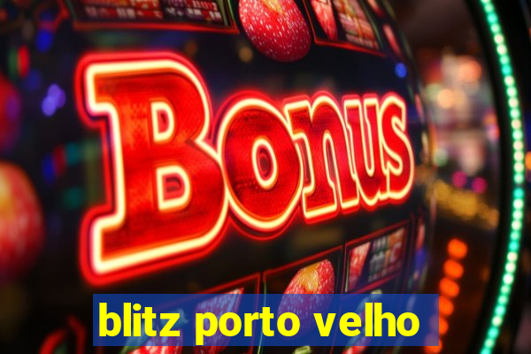 blitz porto velho