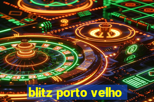 blitz porto velho