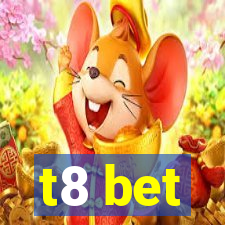 t8 bet