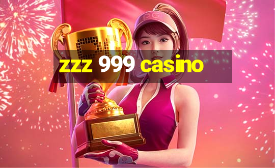 zzz 999 casino