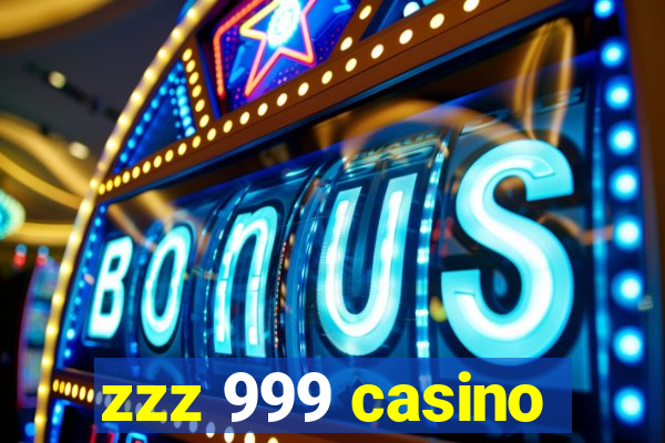 zzz 999 casino