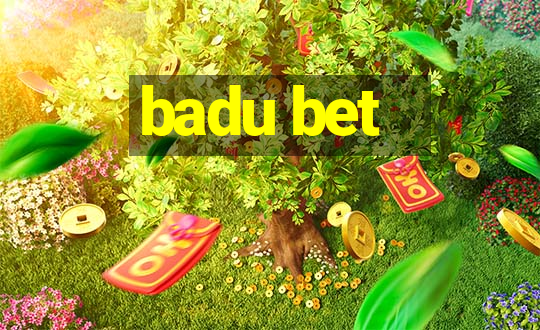 badu bet