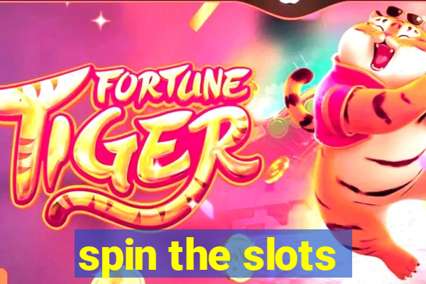 spin the slots