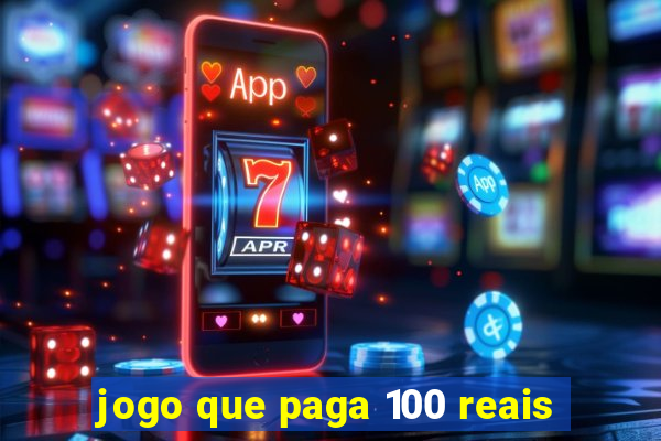 jogo que paga 100 reais