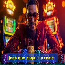 jogo que paga 100 reais