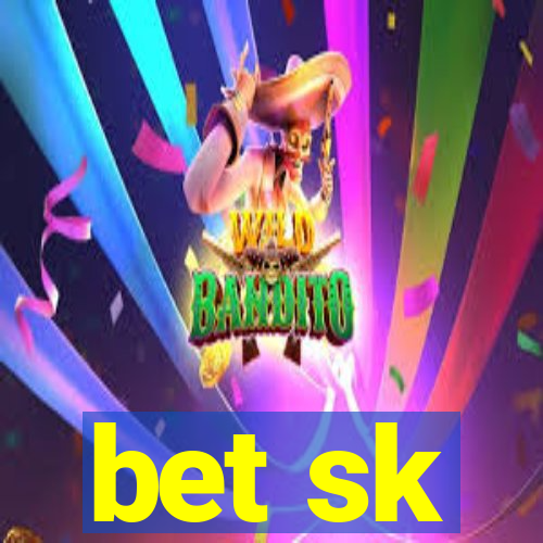 bet sk