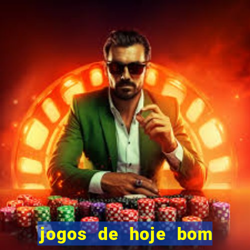 jogos de hoje bom para apostar