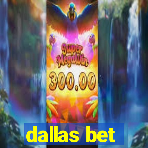 dallas bet