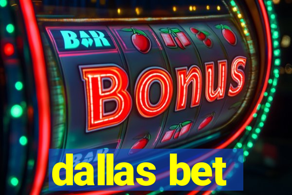 dallas bet