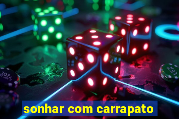 sonhar com carrapato