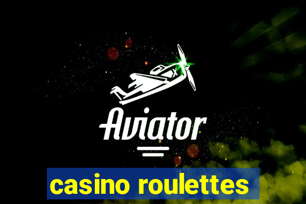 casino roulettes