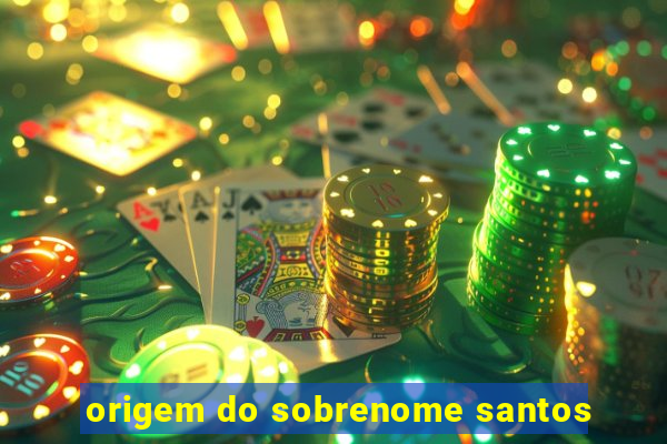 origem do sobrenome santos