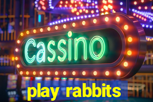 play rabbits