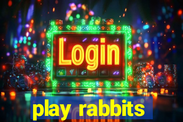 play rabbits