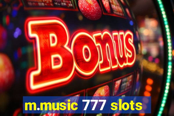 m.music 777 slots