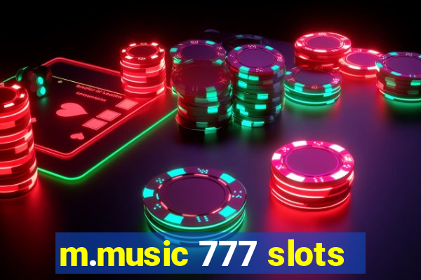 m.music 777 slots